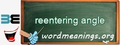 WordMeaning blackboard for reentering angle